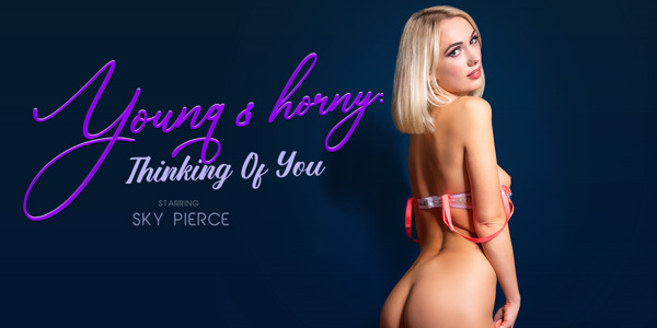 Young & Horny: Thinking Of You