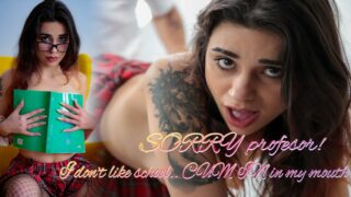 I Don’t Like School.. CUM IN In My Mouth